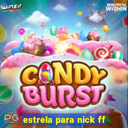 estrela para nick ff